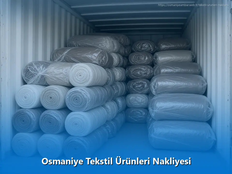 Osmaniye Tekstil Ürünleri Nakliyesi
