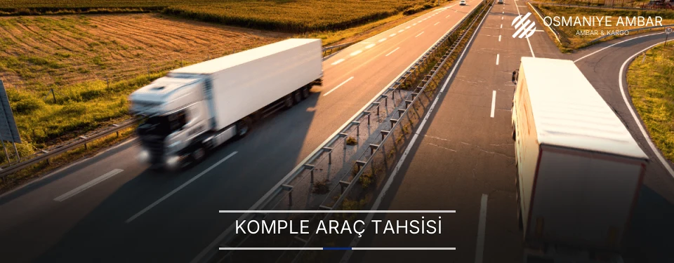 Osmaniye Komple Yük Ambar Firmaları Osmaniye Komple Yük Ambar Firmaları
