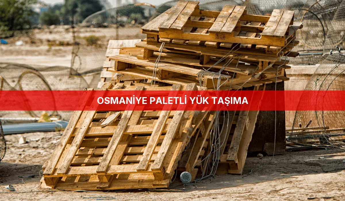 Osmaniye Paletli Yük Taşıma