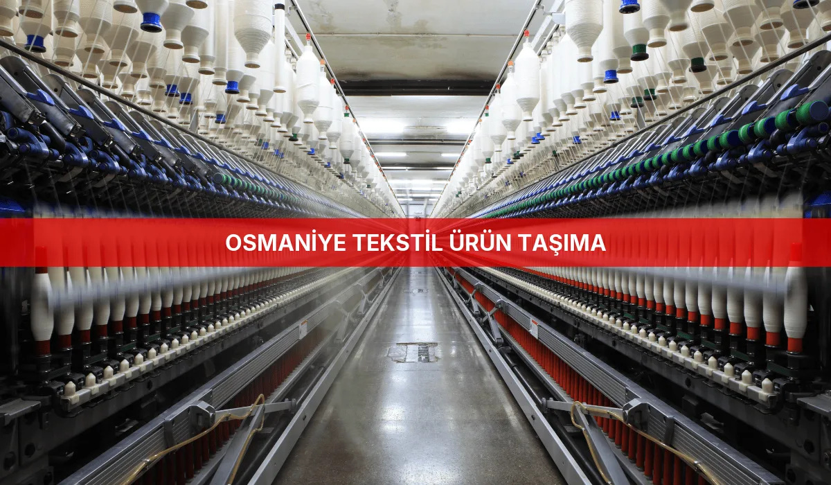 Osmaniye Tekstil Ürün Taşıma